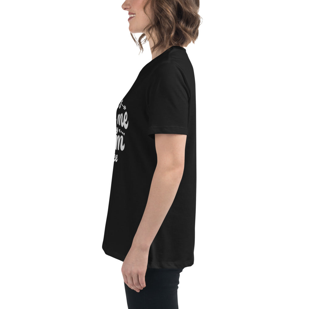 Don't Make Me Use My Mom Voice Women's Relaxed T-Shirt