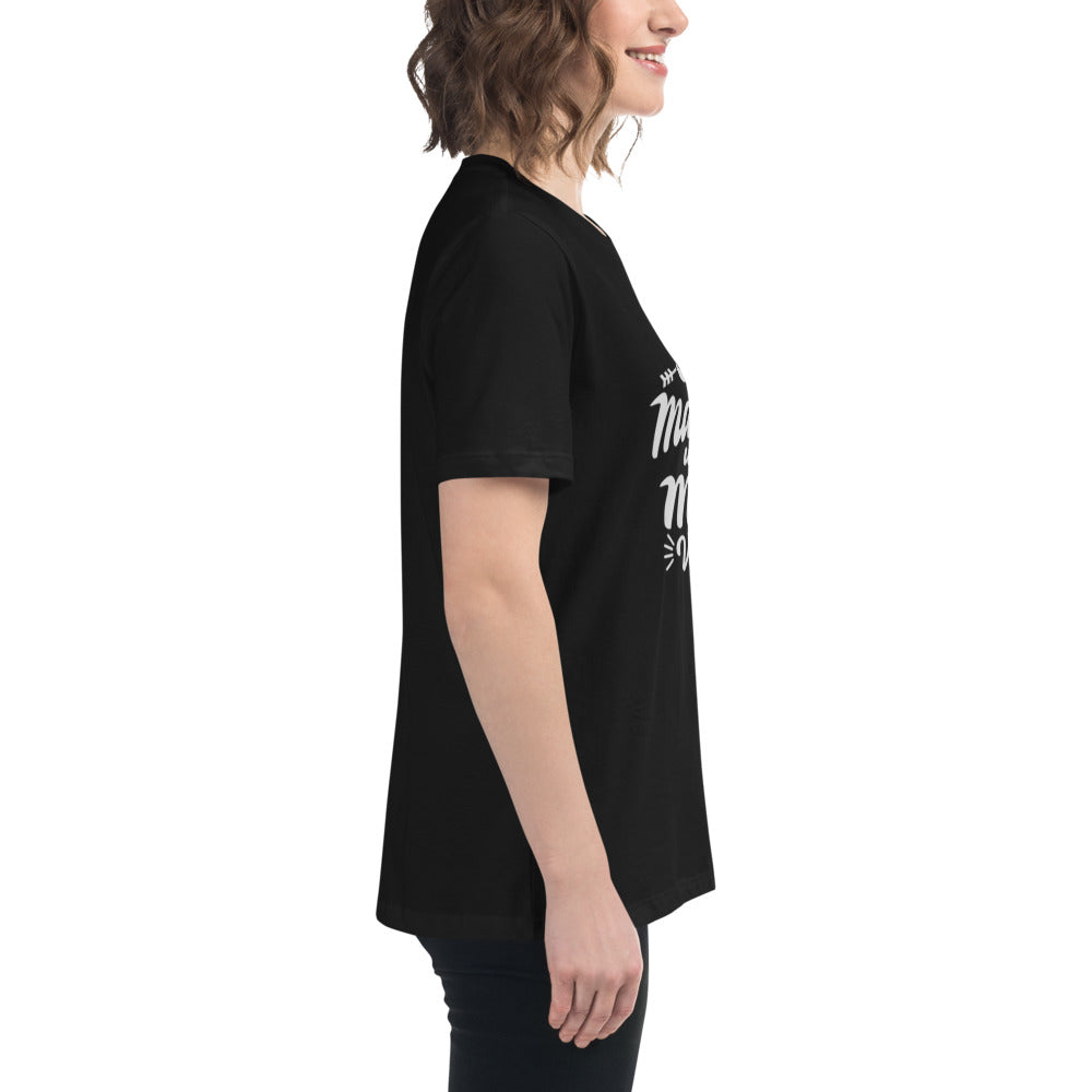 Don't Make Me Use My Mom Voice Women's Relaxed T-Shirt