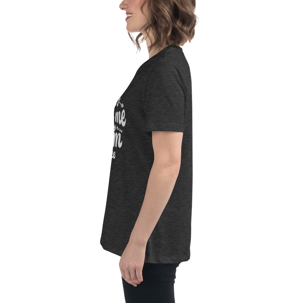 Don't Make Me Use My Mom Voice Women's Relaxed T-Shirt