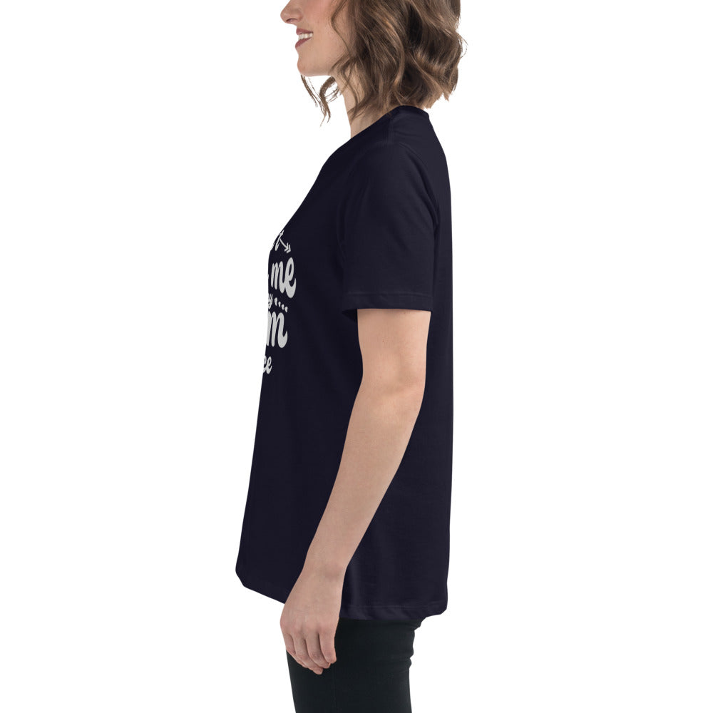 Don't Make Me Use My Mom Voice Women's Relaxed T-Shirt