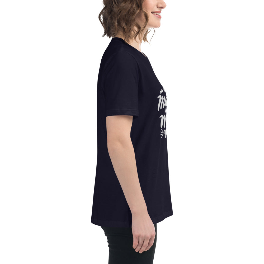 Don't Make Me Use My Mom Voice Women's Relaxed T-Shirt